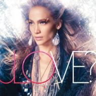 Jennifer Lopez/Love?