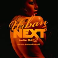 URBAN NEXT -Indie R&B 2-selected by Shintaro Nishizaki