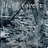 Hate Forest/To Twilight Thickets