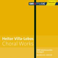 ヴィラ＝ロボス、エイトル（1887-1959）/Choral Works： Creed / Swr Vokalensamble Stuttgart