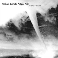 Vultures Quartet / Philippe Petit/Tourbillon D'obscurite