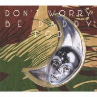 ECD/Don't Worry Be Daddy
