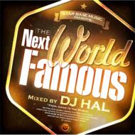 Next World Famous Mixed By Dj Hal