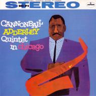 Cannonball Adderley Quintet In Chicago