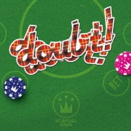 Scafull King/Doubt!