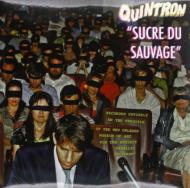 Quintron/Sucre Du Sauvage