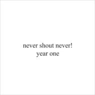 Never Shout Never/Year One