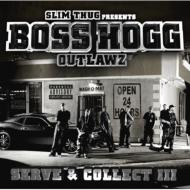 Slim Thug / Boss Hogg Outlawz/Serve  Collect 3 (Immahogg)