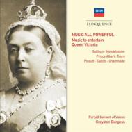 羧ʥ˥Х/Music All Powerful-music To Entertain Queen Victoria Purcell Consort Of Voices