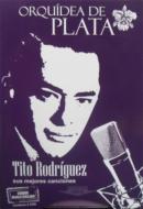 Tito Rodriguez/Orquidea De Plata - Sus Mejores Canciones (Rmt)