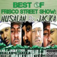 Jacka / Husalah/Best Of Frisco Street Show Husalah  Jacka