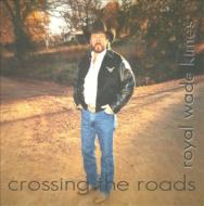 Royal Wade Kimes/Crossing Roads