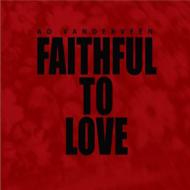 Faithful To Love