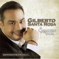 Gilberto Santa Rosa/Caballero De La Salsa La Historia Tropical