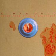 Ethan Gold/Songs From A Toxic Apartment