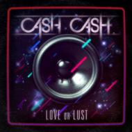Cash Cash/Love Or Lust