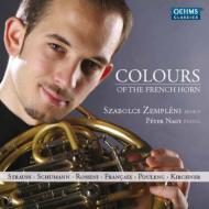 Szabolcs Zempleni Colours of The French Horn -R.Strauss, Schumann, Rossini, Francaix, Poulenc, Kirchner
