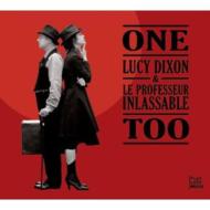 Lucy Dixon / Le Professeur Inlassable/One Too