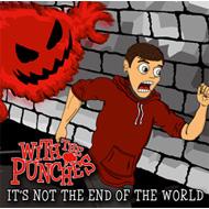 With The Punches/It's Not The End Of The World