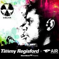 Timmy Regisford/Heartbeat Presents Mixed By Timmy Regisford Shelter X Air