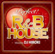 Perfect! R & B House Mixed By Dj Hiroki