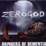 Zerogod/Bringers Of Dementia