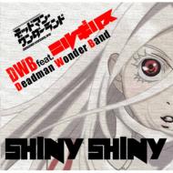 DWB feat. ˥륮ꥹ/Tv˥֥ǥåɥޥ ɡץǥ󥰡 / Shiny Shiny (+dvd)(Ltd)