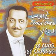 Luiz Americano/50 Anos De Saudade Vol.1