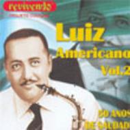 Luiz Americano/50 Anos De Saudade Vol.2
