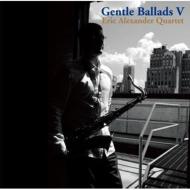 Eric Alexander/Gentle Ballads V