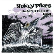 NUKEY PIKES/Split Desert (+dvd)