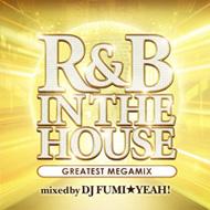 DJ FUMIYEAH!/R  B In The House-greatest Megamix-mixed By Dj Fumiyeah!