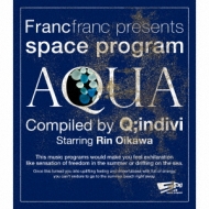 Q;indivi Starring Rin Oikawa/Francfranc Presents Space Program (Aqua)
