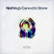 Nothing's Carved In Stone/Echo