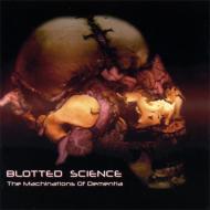 Blotted Science/Machinations Of Dementia