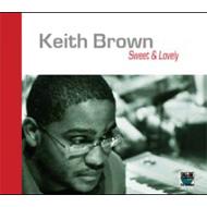 Keith Brown (Jazz)/Sweet ＆ Lovely