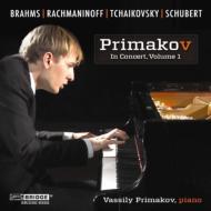 ピアノ・コンサート/Primakov In Concert Vol.1-brahms Schubert Tchaikovsky Rachmaninov