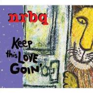 NRBQ/Keep This Love Goin