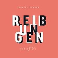 Daniel Studer/Reibungen