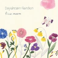 tico moon/Daydream Garden