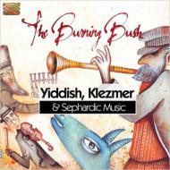 Burning Bush/Yiddish Klezmer ＆ Sephardic Music