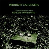 Gephart Long Quartet/Midnight Gardeners