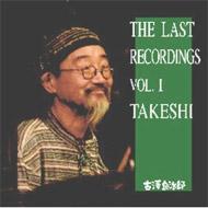 ߷ɼϺ/Last Recordings Vol.1 Takechi