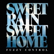 FUZZY CONTROL/Sweet Rain Sweet Home