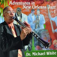Dr Michael White/Adventures In New Orleans Jazz 1