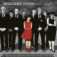 Art Brut/Brilliant Tragic (180gr)