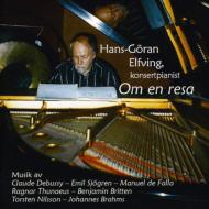 ピアノ作品集/Hans-goran Elfving Om En Resa-debussy Sjogren Falla Thunaeus Britten T. nilsson Brahms