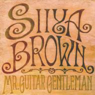 SIIYA BROWN/Mr. Guitar Gentleman