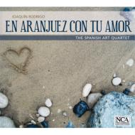 ロドリーゴ（1901-1999）/(Guitar)en Aranjuez Con Tu Amor： Spanish Art Quartet Whitmore-johnson(S)