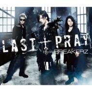 BREAKERZ/Last  Pray / ! I Love You (+dvd)(Ltd)(A)